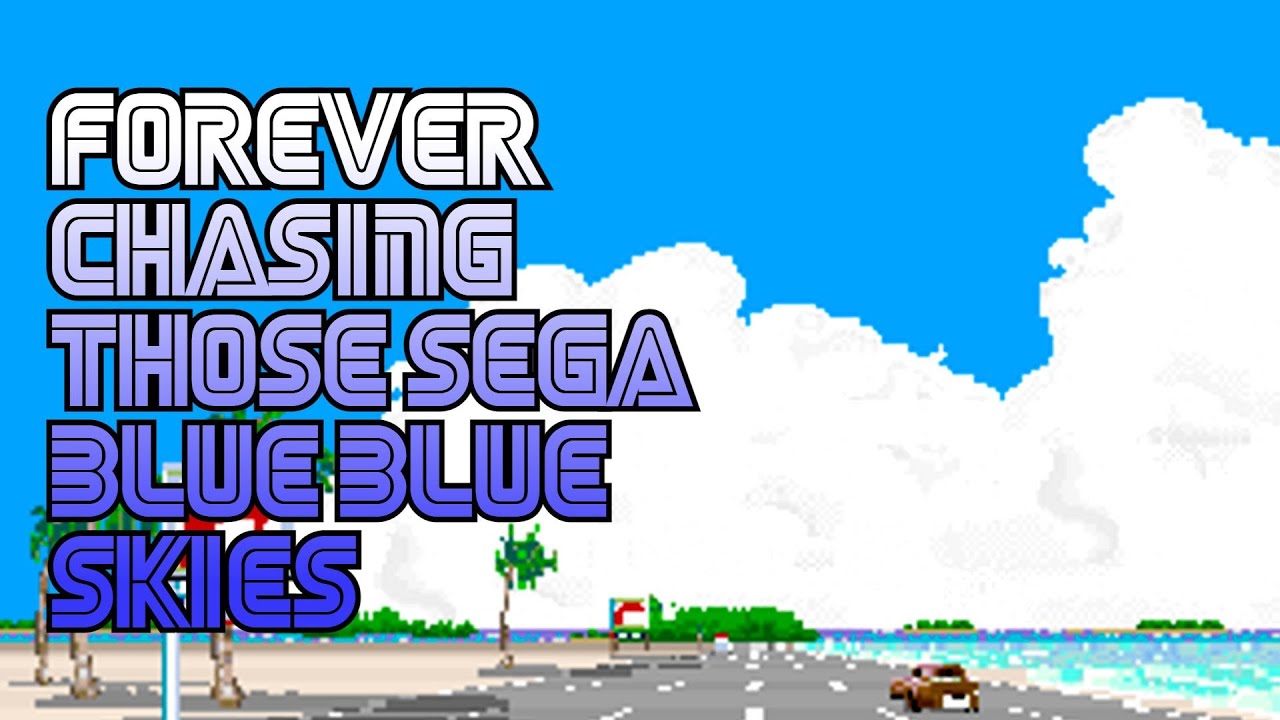 Forever Chasing Those Sega Blue Skies - YouTube