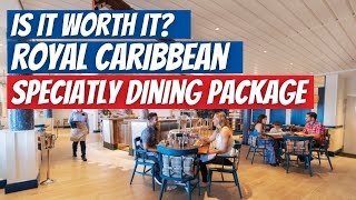 IS THE ROYAL CARIBBEAN UNLIMITED DINING PACKAGE WORTH IT? Royal Caribbean Specialty Dining Packages!