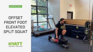 Hyatt S+W Exercise Demo - OFFSET FRONT FOOT ELEVATED SPLIT SQUAT