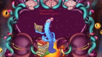 Psychic island Boo’qwurm tutorial