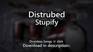 Distrubed - Stupify - Drumless Songs 'n' click