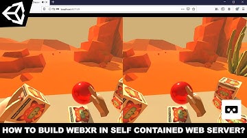 Unity3d WebXR - How To Build WebXR Self Contained Web Server?