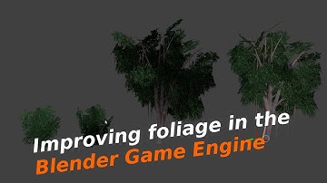 Improving foliage in the blender game engine - BGE Tutorial