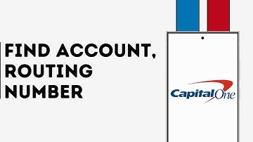 How to Find Account and Routing Number on Capital One App
