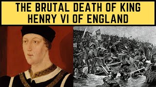 The BRUTAL Death Of King Henry VI Of England - Murder At The Tower of London