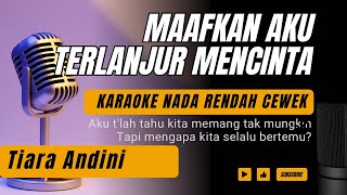 Tiara Andini  Maafkan Aku Terlanjur Mencinta karaoke Lower Key Nada Rendah 2 Cm