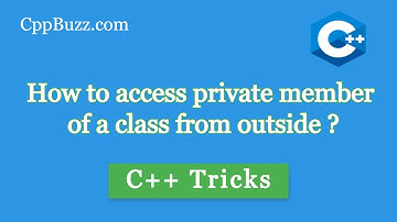 C++ trick to access private member of a class from outside | CppBuzz