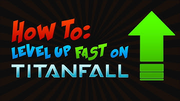 HOW TO LEVEL UP FAST IN TITANFALL! - Titanfall Tips & Tricks