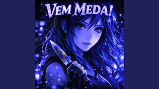 VEM MEDA! (Preview) (SLOWED)