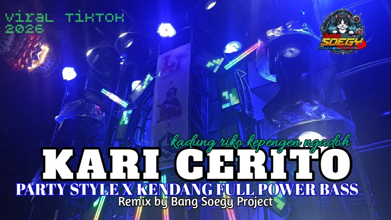 DJ KARI CERITO STYLE PARTY KENDANG FULL POWER BASS VIRAL TIKTOK REMIX BY BANG SOEGY PROJECT