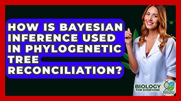 How Is Bayesian Inference Used In Phylogenetic Tree Reconciliation? - Biology For Everyone