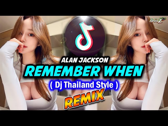 INGAT KAPAN - Alan Jackson - (Dj Thailand Remix) - DjBharz Oragon class=