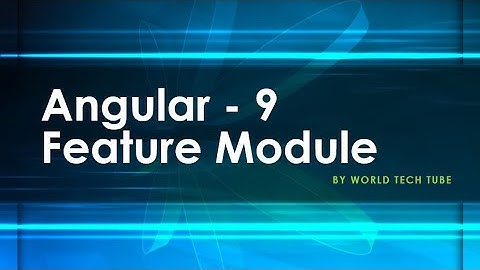 Angular 9 - Feature module | How to create feature module in angular [2020] | Create module with CLI