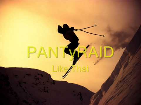 PANTyRAID - Like That