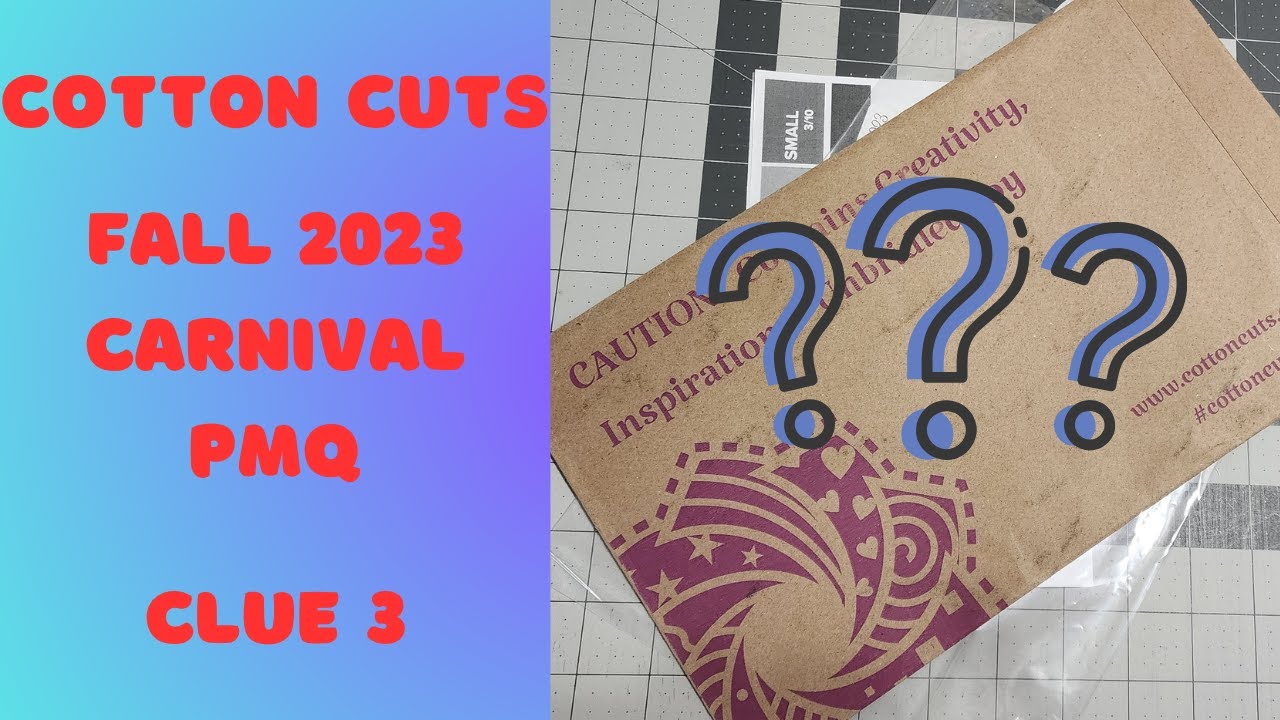 COTTON CUTS FALL 2023 CARNIVAL PMQ - CLUE #3 - YouTube