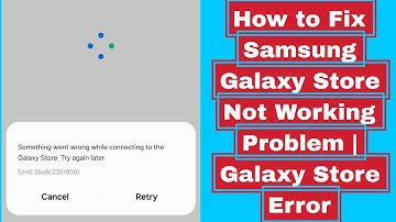 How to Fix Samsung Galaxy Store Not Working Problem | Galaxy Store Error Problem