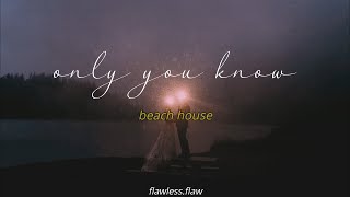 only you know - beach house || eng/esp sub