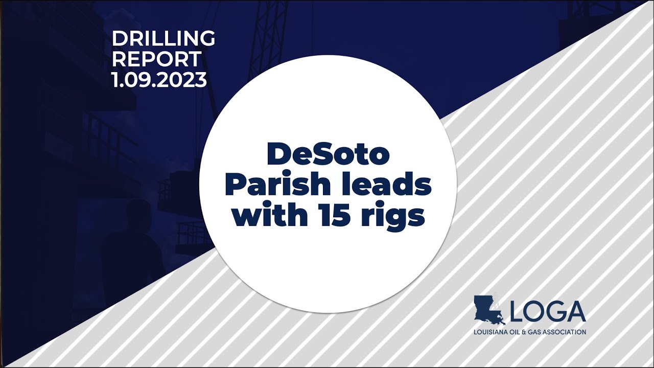 Drilling Report 1.9.23 DeSoto Parish leads with 15 rigs YouTube