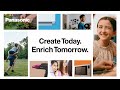 Create today enrich tomorrow