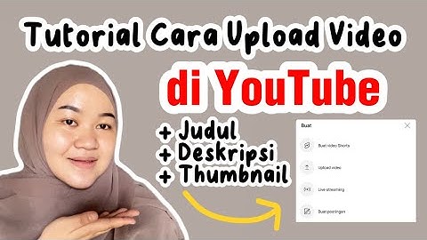 Tutorial cara Upload Video di YouTube dengan menambahkan Text, Deskripsi, dan Thumbnail ⁉️✅