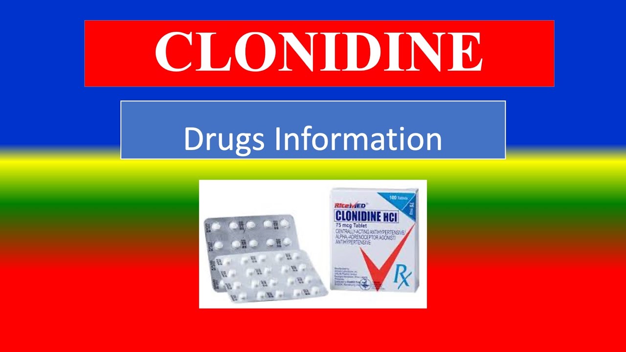 Clonidine - Generic Name, Drug class, Brande Name ,Precautions ,  How to use,  Side Effects
