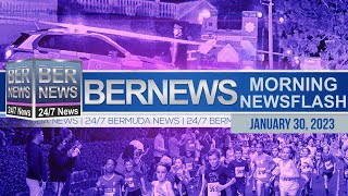 Bermuda Newsflash For Monday, Jan 30, 2023