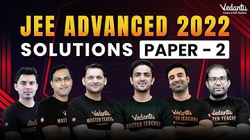 JEE Advanced 2022 - Paper 2 Solution |  Vedantu JEE