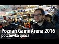 Poznań Game Arena 2016 - pocztówka quaza