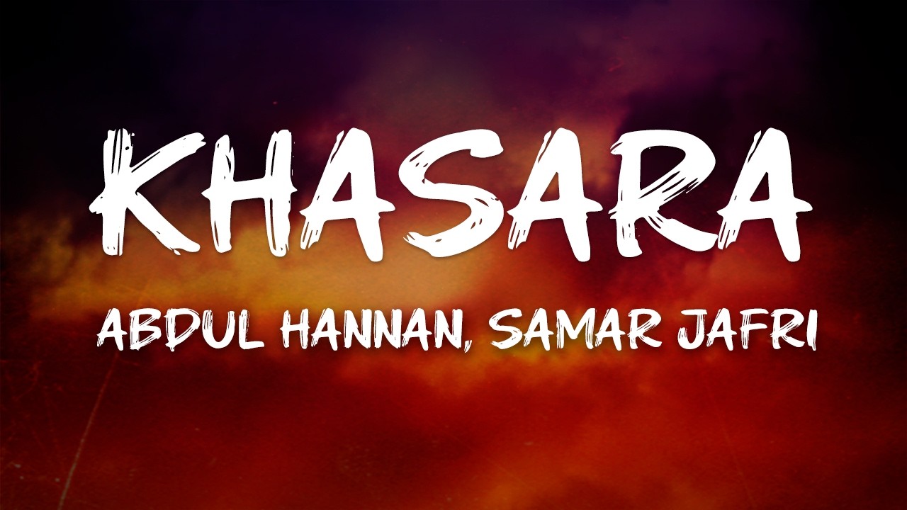 Abdul Hannan, Samar Jafri - Khasara (Visualizer)
