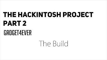 The Hackintosh Project Part 2|Gadget4Ever