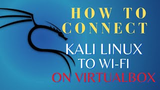 How to Connect Kali Linux to WiFi on Virtualbox