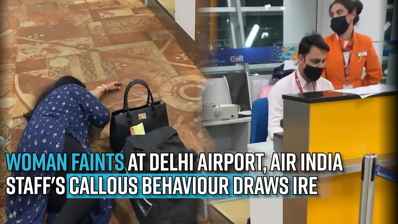 Woman suffers panic attack, faints at Delhi airport; Air India staff's callous behaviour draws ire