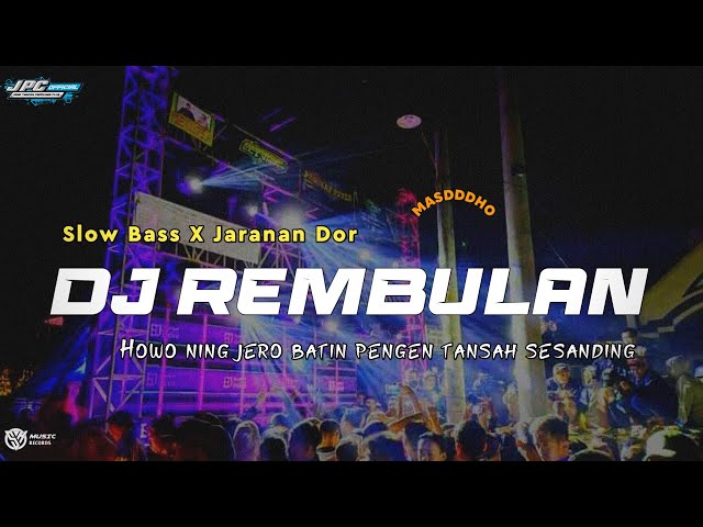 DJ HOWO NING JERO BATIN PENGEN TANSAH SESANDING | REMBULAN •SLOW BASS X JARANAN DOR •KIPLI ID REMIX class=