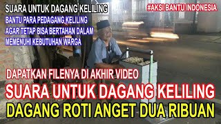 Suara Untuk Dagang Roti Anget Dua Ribuan V.1 Tanpa Salam