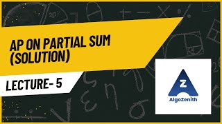 05  AP on Partial Sum Solution | Arithmetic Progression & Cumulative Sum Problems | AlgoZenith DSA