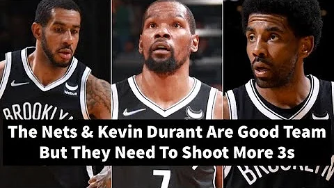 The Nets & Kevin Durant Are Good Team But They Nee...