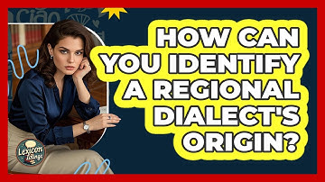 How Can You Identify A Regional Dialect