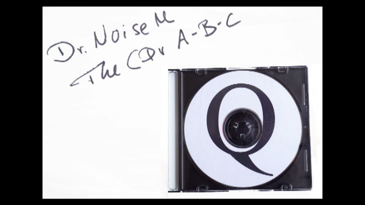 Dr. NoiseM - The CDr A-B-C: Q