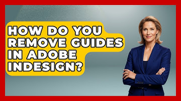 How Do You Remove Guides in Adobe InDesign? | Design Tool Unlocked News