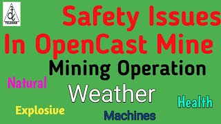 Open Cast Mining: Safety Issues, Mining Operations, Nature, Weather, Machines, Explosives, Fire, ...
