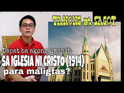 Dapat Ba Akong Umanib Sa Iglesia Ni Cristo Para Maligtas