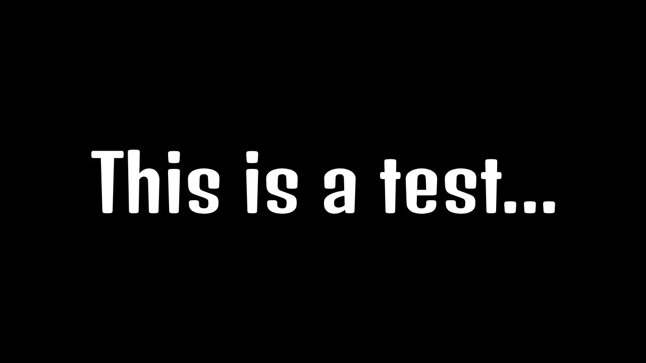 This is just a test... - YouTube