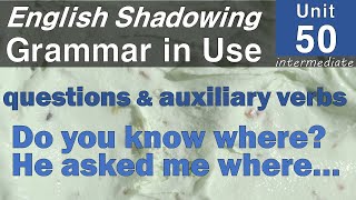 Unit 50 Questions 2(Do you know where..?) _ English Shadowing with 'Grammar in Use-intermediate'