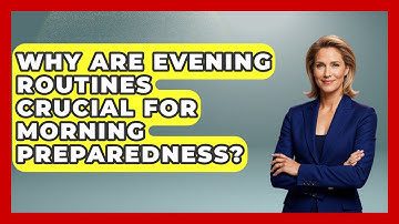 Why Are Evening Routines Crucial For Morning Preparedness? - Habit Hacks Hub