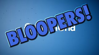 Bloopers: Summer 2022