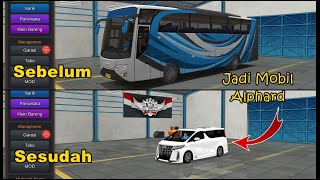 CARA GANTI MOBIL DI BUS SIMULATOR INDONESIA JADI ALPHARD