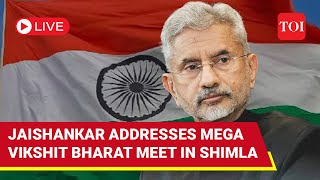 LIVE | Jaishankar's Vikshit Bharat Address In Shimla; Insights Into What Made India A Global Player