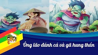 Kể Truyện Cho Bé - Ông Lão Đánh Cá Và Gã Hung Thần