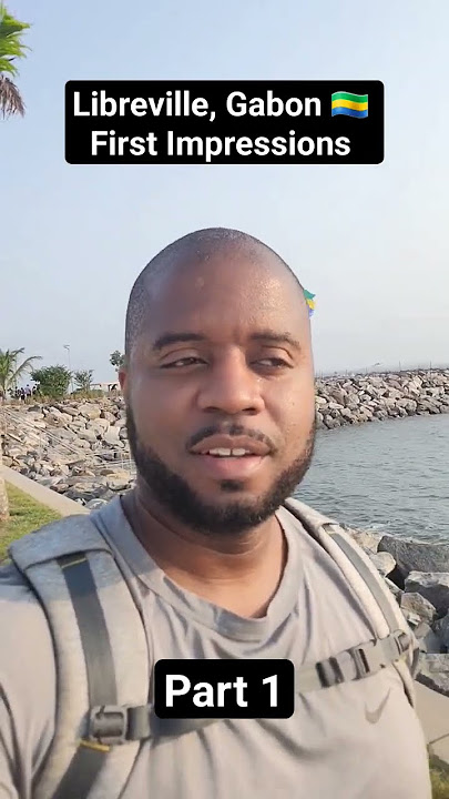 First Impressions of Libreville, Gabon  |  Part 1