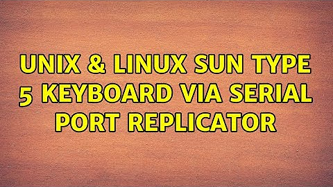 Unix & Linux: Sun type 5 keyboard via serial port replicator